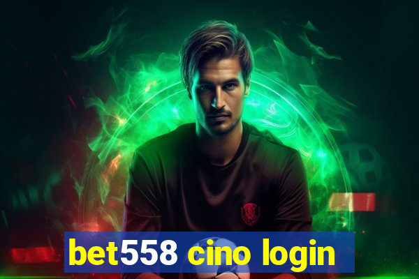 bet558 cino login